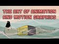 The Art of Animation and Motion Graphics | Of...